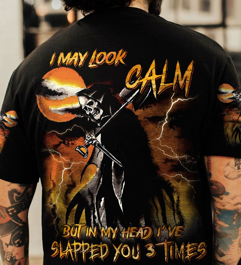 I MAY LOOK CALM ALL OVER PRINT - YHNT0604233