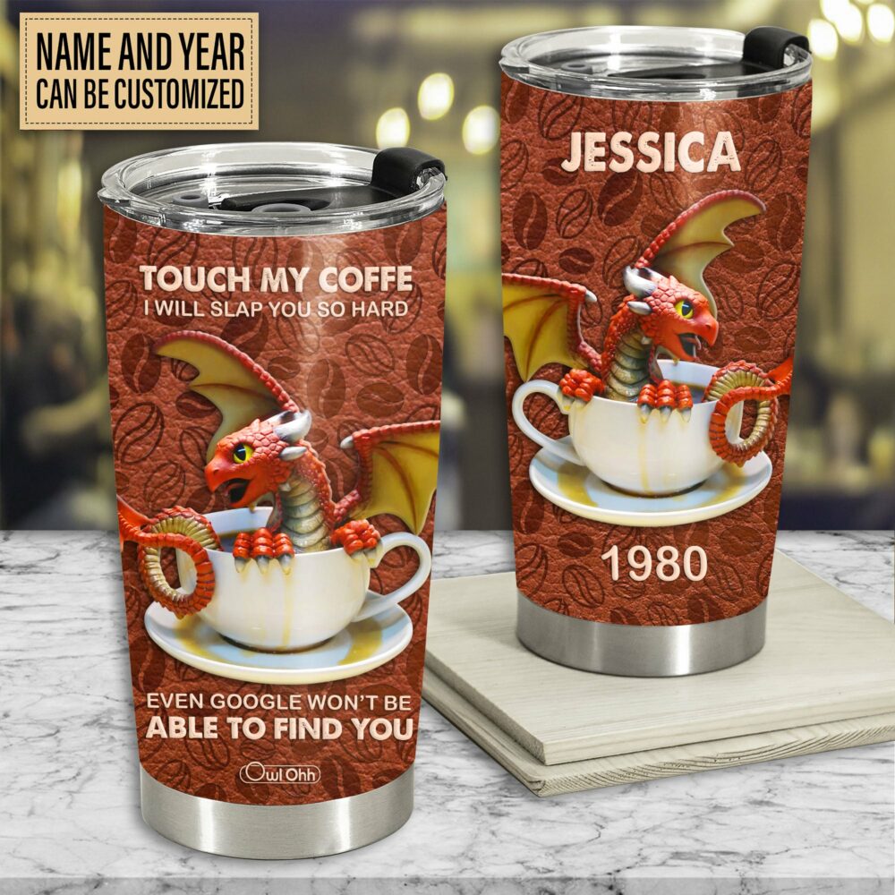 Dragon Touch My Coffee Art Personalized - Tumbler - Owl Ohh - Owl Ohh