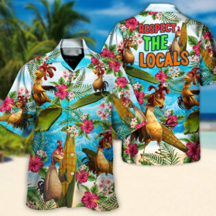 Surfing Funny Chicken Respect The Locals Lovers Surfing Tropical - Hawaiian Shirt