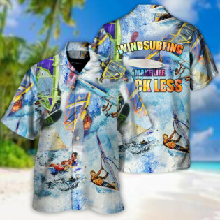 Windsurfing Make Life Suck Less - Hawaiian Shirt