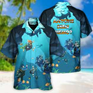 Scuba Diving Anyone Seen Nemo- Hawaiian Shirt