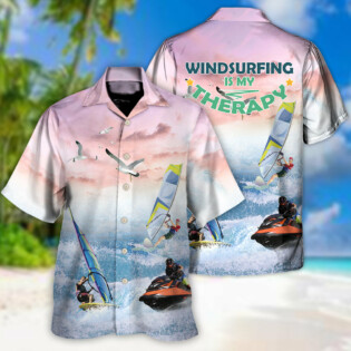 Windsufing Windsurfing Is My Therapy - Hawaiian Shirt