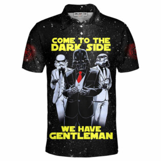 Come To The Dark Side We Have Gentleman Star Wars Darth Vader Gift For Fans Polo Shirt
