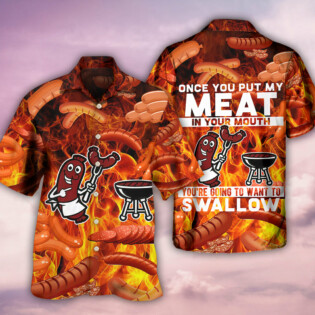 Food Sausage Once You Put My Meat - Hawaiian Shirt - Owl Ohh - Owl Ohh