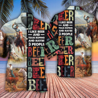 Horse Beer I Like Beer And Team Roping - Hawaiian Shirt - Owl Ohh - Owl Ohh