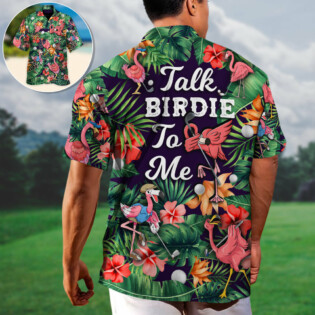 Golf Funny Flamingo Playing Golf Talk Birdie To Me Tropical Golf Lover - Hawaiian Shirt - Owl Ohh-Owl Ohh