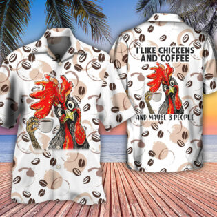 Coffee I Like Chickens And Coffee - Hawaiian Shirt - Owl Ohh - Owl Ohh