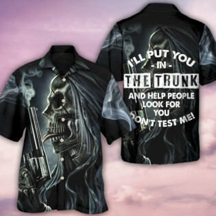 Skull I'll Put You In The Trunk - Hawaiian Shirt - Owl Ohh - Owl Ohh