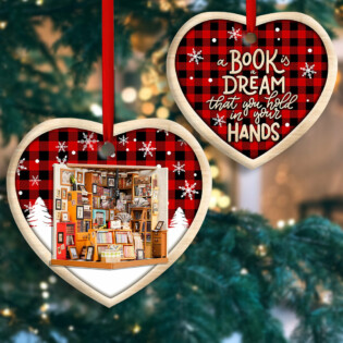 Bookstore Christmas A Book Is A Dream That You Hold In Your Hands - Heart Ornament - Owl Ohh - Owl Ohh