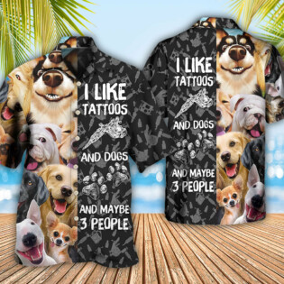 Tattoo I Like Tattoos And Dogs - Hawaiian Shirt - Owl Ohh - Owl Ohh