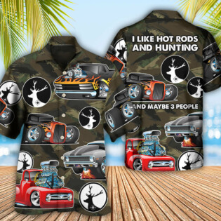 Hunting I Like Hot Rods And Hunting - Hawaiian Shirt - Owl Ohh - Owl Ohh