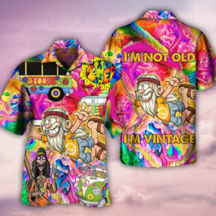 Hippie I'm Not Old I'm Vintage - Hawaiian Shirt - Owl Ohh - Owl Ohh