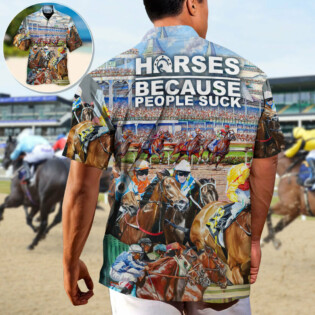 Horseback Riding Horse Because People Suck - Hawaiian Shirt - Owl Ohh-Owl Ohh