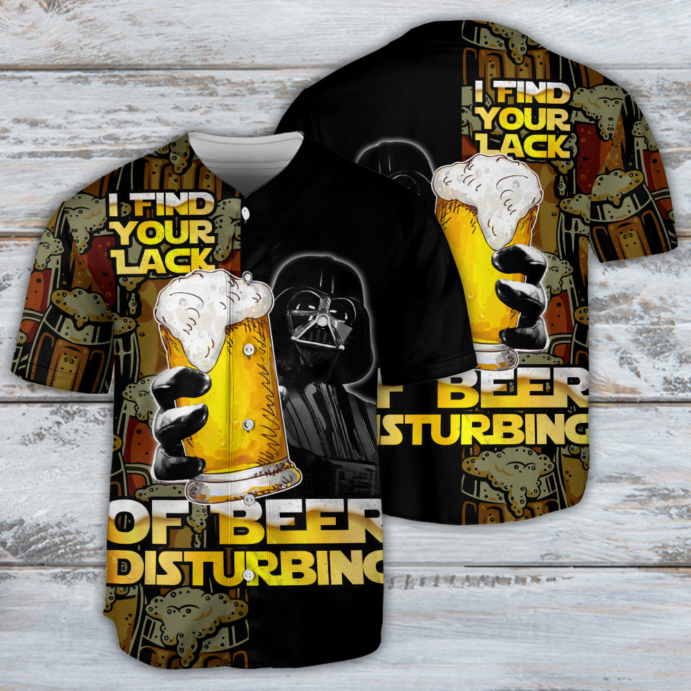SW Darth Vader I Find Your Lack Of Beer Disturbing - Baseball Jersey