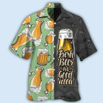 Beer Fresh Beer Is A Good Idea - Hawaiian Shirt - Owl Ohh - Owl Ohh