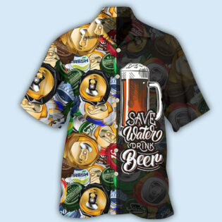 Beer Save Water Drink Beer - Hawaiian Shirt - Owl Ohh - Owl Ohh