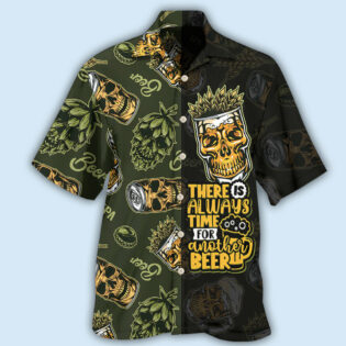 Beer There Is Always Time For Another Beer - Hawaiian Shirt - Owl Ohh - Owl Ohh