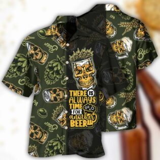 Beer There Is Always Time For Another Beer - Hawaiian Shirt - Owl Ohh - Owl Ohh