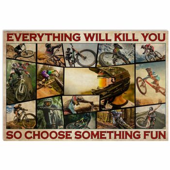 Bike Everything Will Kill You So Choose Something Fun - Horizontal Poster - Owl Ohh - Owl Ohh
