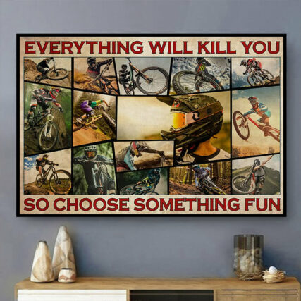 Bike Everything Will Kill You So Choose Something Fun - Horizontal Poster - Owl Ohh - Owl Ohh