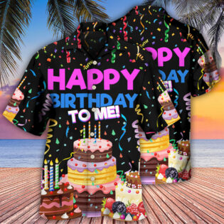 Birthday Happy Birthday To Me - Hawaiian Shirt - Owl Ohh - Owl Ohh