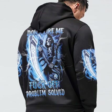 DON'T LIKE ME F OFF PROBLEM SOLVED ALL OVER PRINT - YHNT0704233