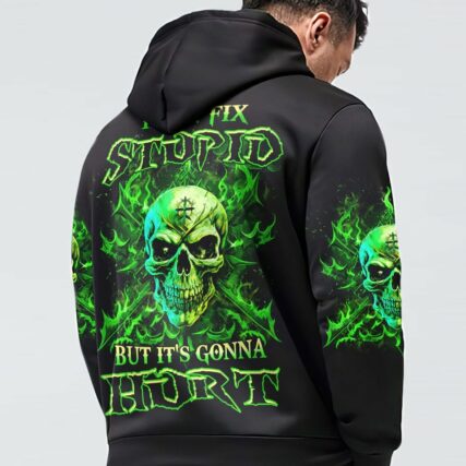 I CAN FIX STUPID BUT IT'S GONNA HURT ALL OVER PRINT - YHHN0908231