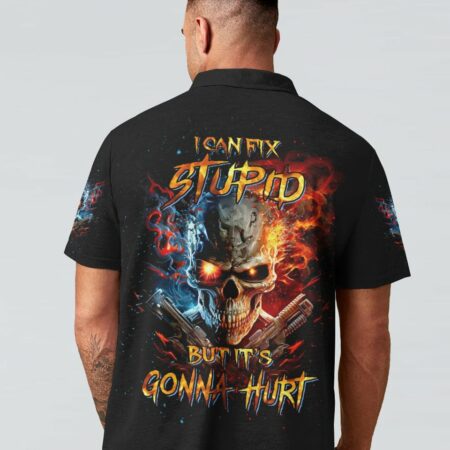I CAN FIX STUPID BUT IT'S GONNA HURT ALL OVER PRINT - YHNT0604231