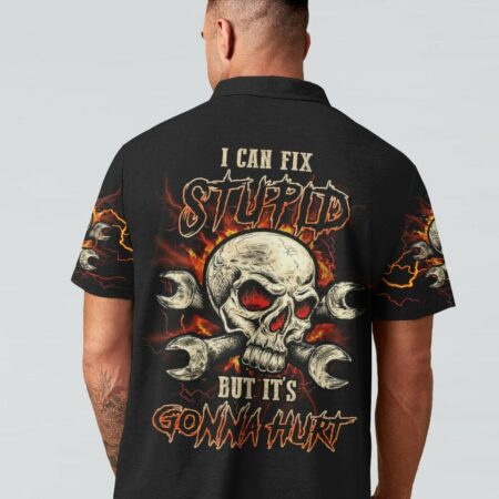 I CAN FIX STUPID BUT IT'S GONNA HURT ALL OVER PRINT - YHLN2802232