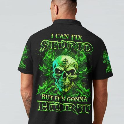 I CAN FIX STUPID BUT IT'S GONNA HURT ALL OVER PRINT - YHHN0908231
