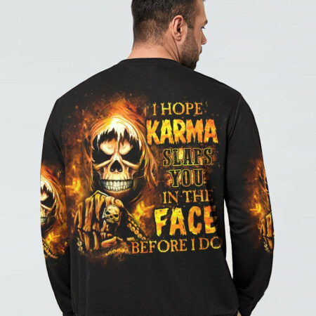 I HOPE KARMA SLAPS YOU ALL OVER PRINT - YHLN2104231