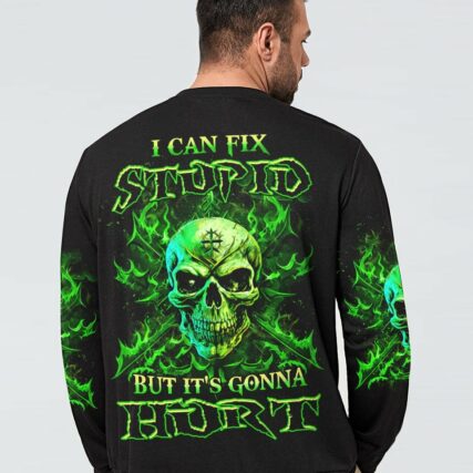 I CAN FIX STUPID BUT IT'S GONNA HURT ALL OVER PRINT - YHHN0908231