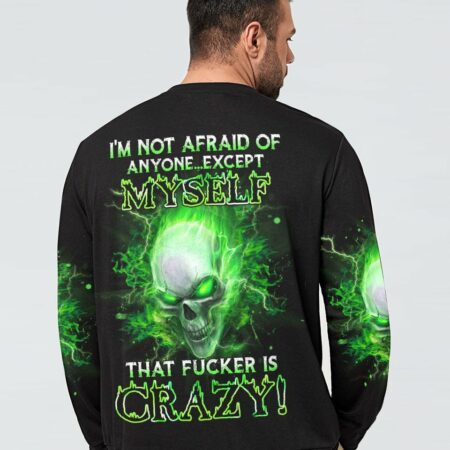 I'M NOT AFRAID OF ANYONE EXCEPT MYSELF ALL OVER PRINT - YHHN3101233
