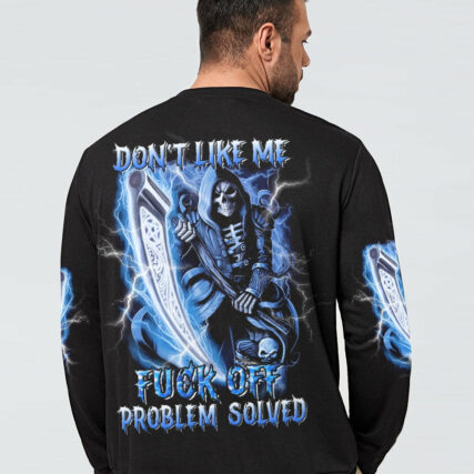 DON'T LIKE ME F OFF PROBLEM SOLVED ALL OVER PRINT - YHNT0704233