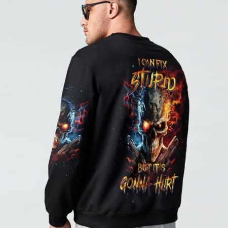 I CAN FIX STUPID BUT IT'S GONNA HURT ALL OVER PRINT - YHNT0604231