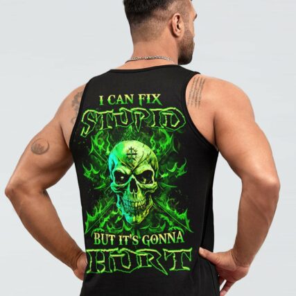 I CAN FIX STUPID BUT IT'S GONNA HURT ALL OVER PRINT - YHHN0908231