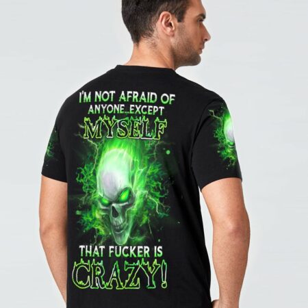 I'M NOT AFRAID OF ANYONE EXCEPT MYSELF ALL OVER PRINT - YHHN3101233