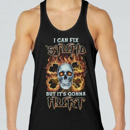 I CAN FIX STUPID BUT IT'S GONNA HURT BONES SKULL ALL OVER PRINT - TLNZ1803232