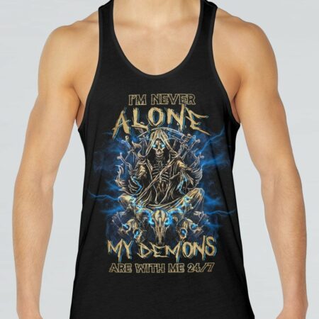 I'M NEVER ALONE MY DEMONS ARE WITH ME 24/7 ALL OVER PRINT - YHLN1703232