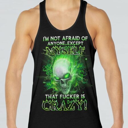 I'M NOT AFRAID OF ANYONE EXCEPT MYSELF ALL OVER PRINT - YHHN3101233