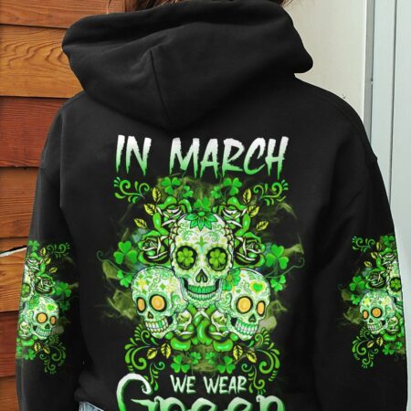 IN MARCH WE WEAR GREEN PATRICK'S DAY ALL OVER PRINT - TLTW1601235