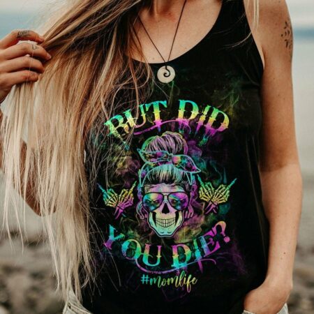 BUT DID YOU DIE MOM LIFE MESSY BUN TIE DYE ALL OVER PRINT - TLTW2503233