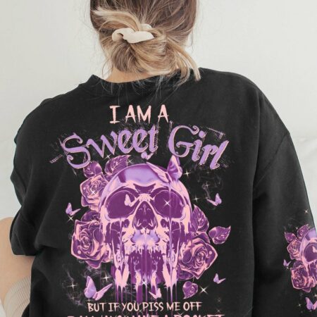 I AM A SWEET GIRL BUT IF YOU PISS ME OFF ROSE BUTTERFLY SKULL ALL OVER PRINT - TLTW0302232