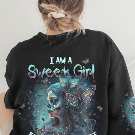 I AM A SWEET GIRL BUT IF YOU PISS ME OFF SUGAR SKULL BUTTERFLY ALL OVER PRINT - TLTW1402232