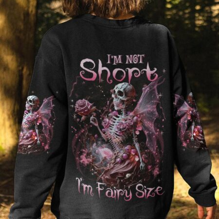 I'M NOT SHORT I'M FAIRY SIZE ALL OVER PRINT - YHLN2802233