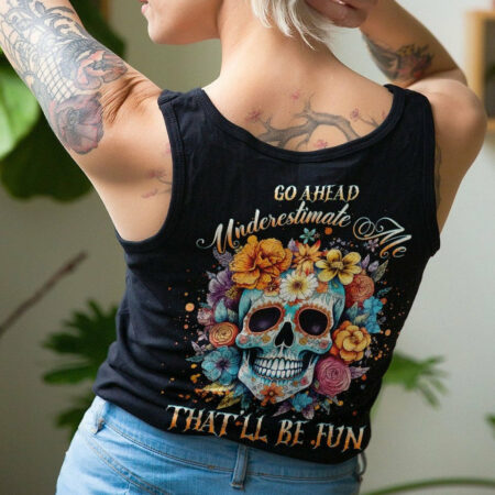 GO AHEAD UNDERESTIMATE ME FLOWER ALL OVER PRINT - YHHG1304233