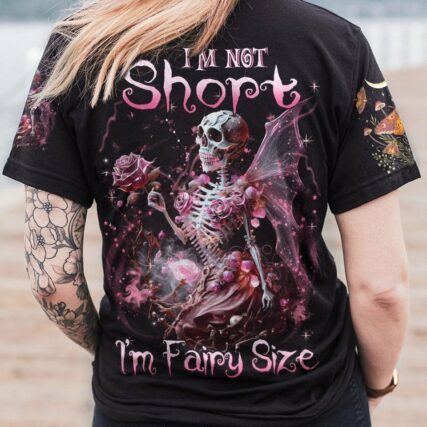 I'M NOT SHORT I'M FAIRY SIZE ALL OVER PRINT - YHLN2802233