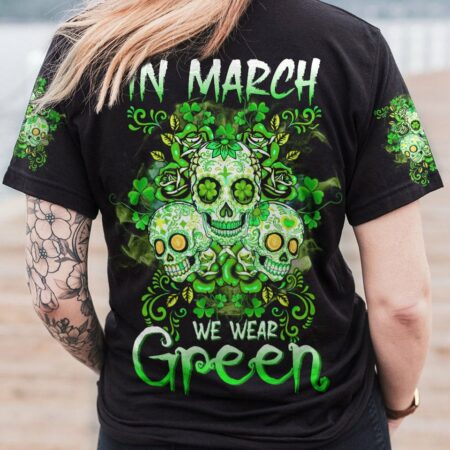 IN MARCH WE WEAR GREEN PATRICK'S DAY ALL OVER PRINT - TLTW1601235