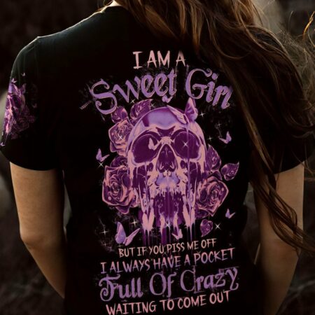 I AM A SWEET GIRL BUT IF YOU PISS ME OFF ROSE BUTTERFLY SKULL ALL OVER PRINT - TLTW0302232