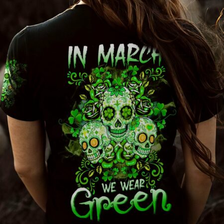 IN MARCH WE WEAR GREEN PATRICK'S DAY ALL OVER PRINT - TLTW1601235